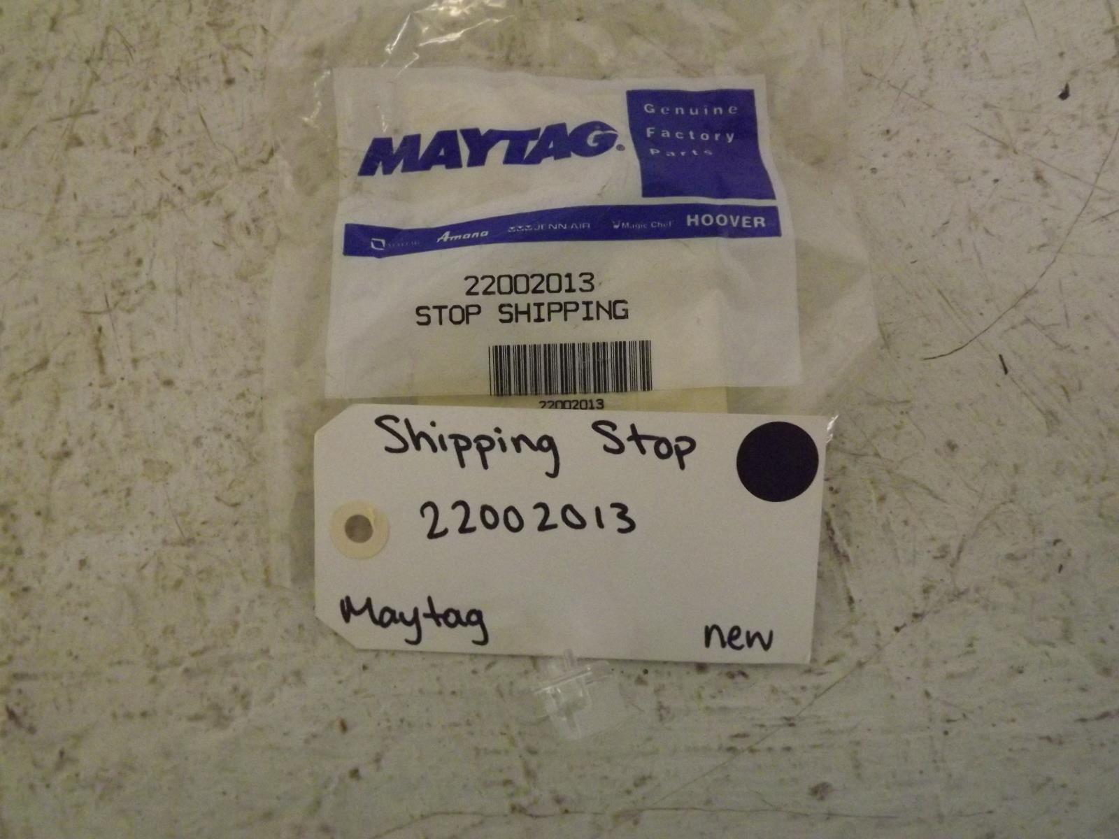 Maytag Washer 22002013 Shipping Stop New Maytag Washer 22002013 Shipping Stop New